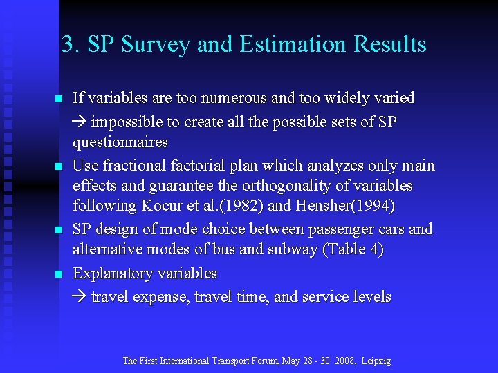 3. SP Survey and Estimation Results n n If variables are too numerous and