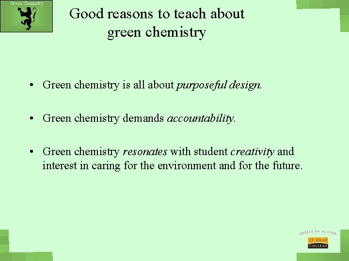 Green Chemistry Good reasons to teach about green chemistry • Green chemistry is all