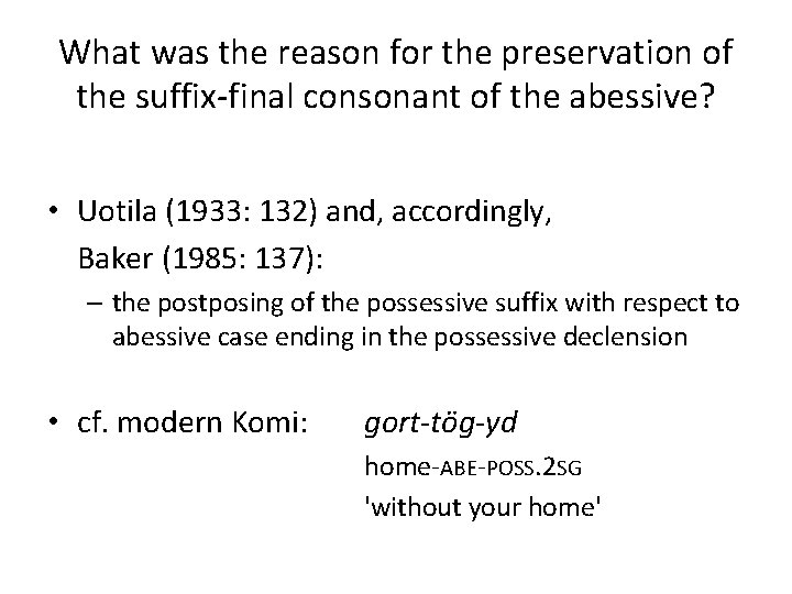 What was the reason for the preservation of the suffix-final consonant of the abessive?