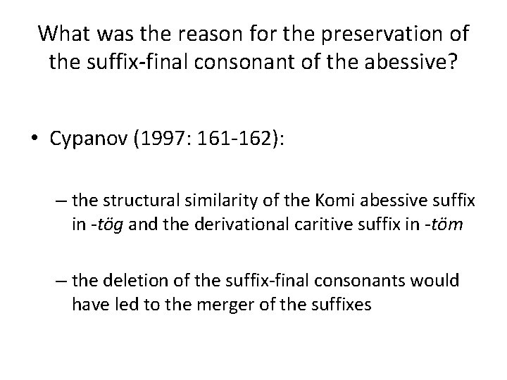 What was the reason for the preservation of the suffix-final consonant of the abessive?