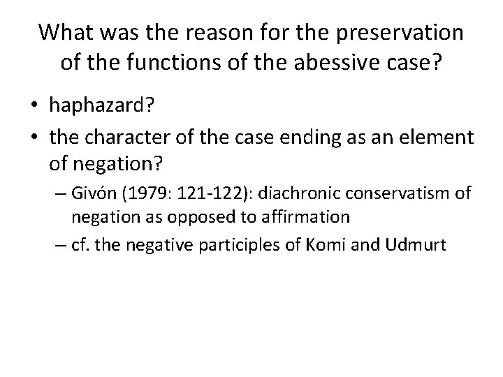 What was the reason for the preservation of the functions of the abessive case?