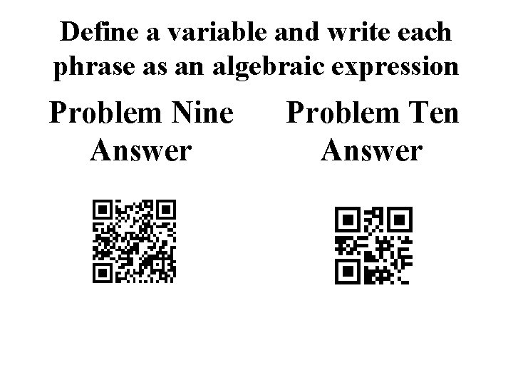 Define a variable and write each phrase as an algebraic expression Problem Nine Answer