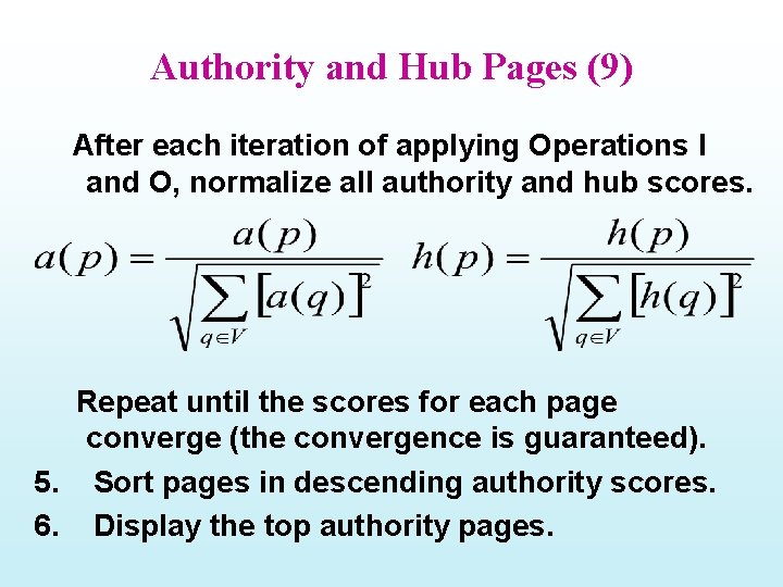 Authority and Hub Pages (9) After each iteration of applying Operations I and O,