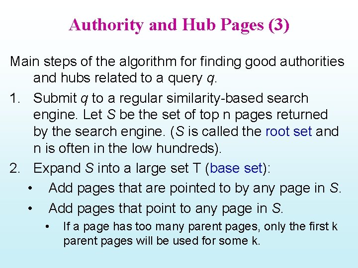 Authority and Hub Pages (3) Main steps of the algorithm for finding good authorities