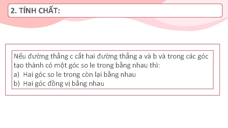 2. TÍNH CHẤT: Nếu đường thẳng c cắt hai đường thẳng a và b