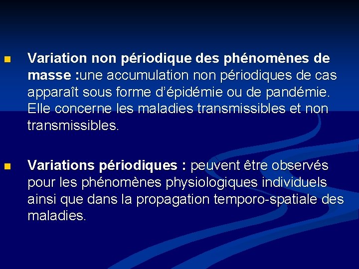 n Variation non périodique des phénomènes de masse : une accumulation non périodiques de