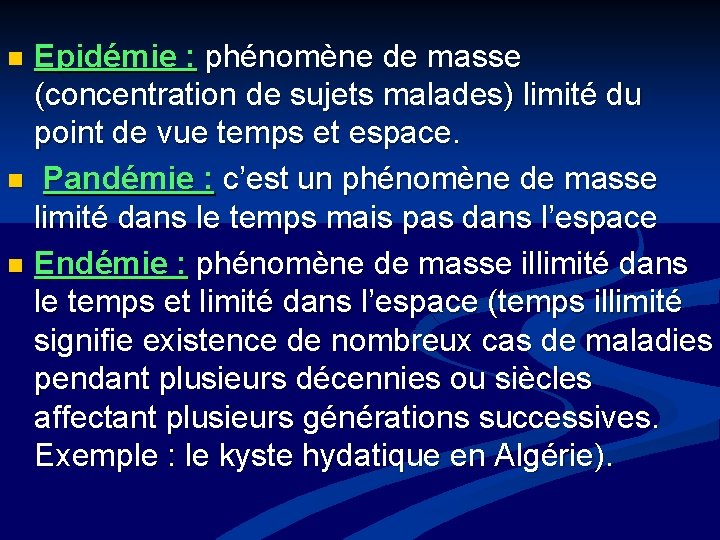 Epidémie : phénomène de masse (concentration de sujets malades) limité du point de vue