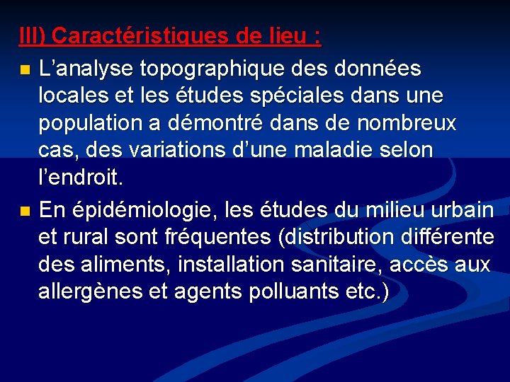 III) Caractéristiques de lieu : n L’analyse topographique des données locales et les études