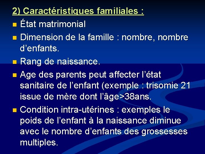 2) Caractéristiques familiales : n État matrimonial n Dimension de la famille : nombre,