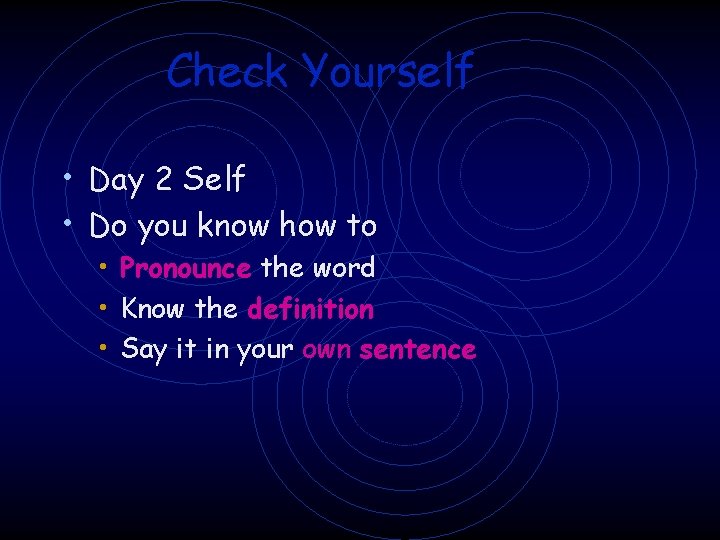 Check Yourself • Day 2 Self • Do you know how to • Pronounce