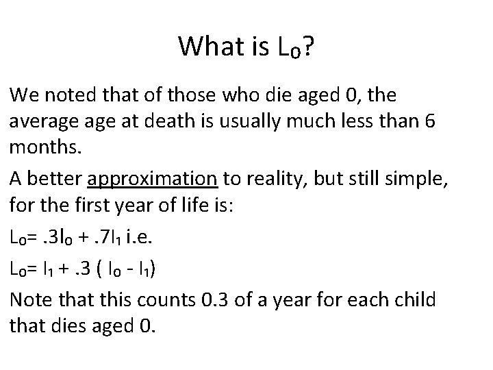 What is L₀? We noted that of those who die aged 0, the average