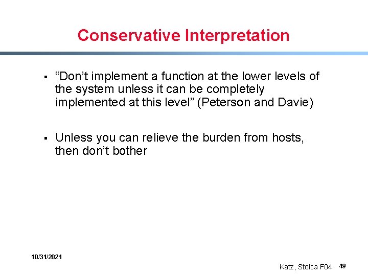 Conservative Interpretation § “Don’t implement a function at the lower levels of the system