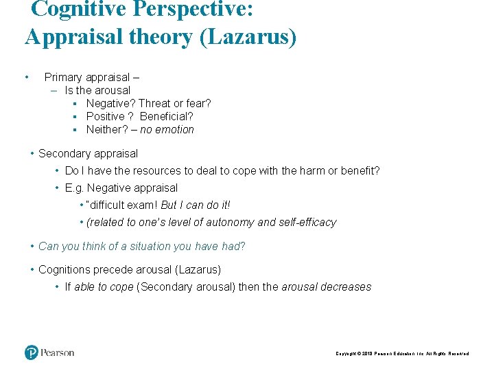 Cognitive Perspective: Appraisal theory (Lazarus) • 14 Primary appraisal – – Is the arousal