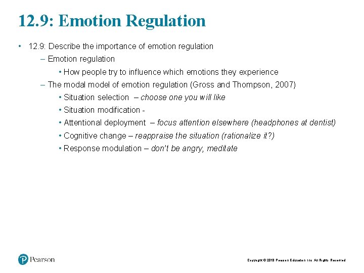 23 12. 9: Emotion Regulation • 12. 9: Describe the importance of emotion regulation