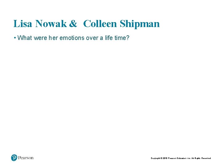 3 Lisa Nowak & Colleen Shipman • What were her emotions over a life