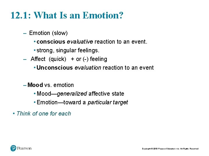 4 12. 1: What Is an Emotion? – Emotion (slow) • conscious evaluative reaction