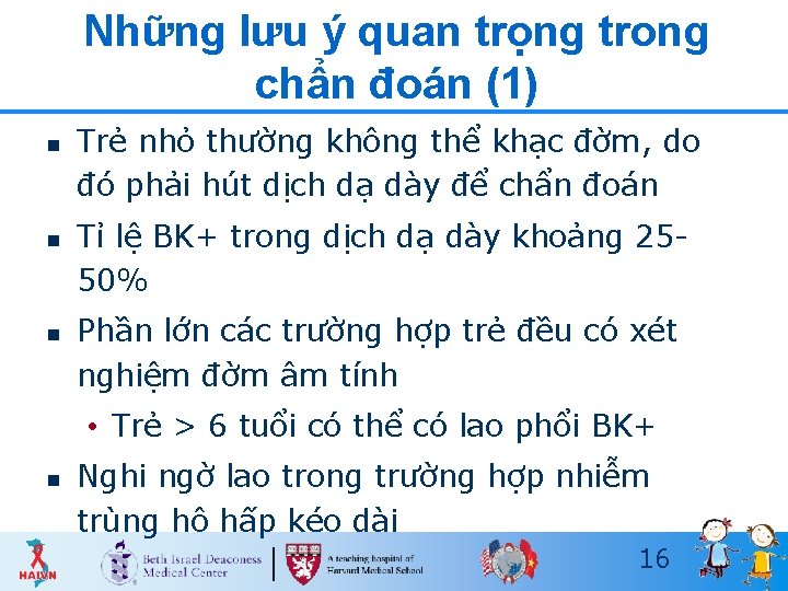 Những lưu ý quan trọng trong chẩn đoán (1) n n n Trẻ nhỏ