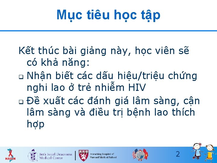 Mục tiêu học tập Kết thúc bài giảng này, học viên sẽ có khả