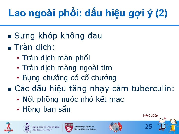 Lao ngoài phổi: dấu hiệu gợi ý (2) n n Sưng khớp không đau