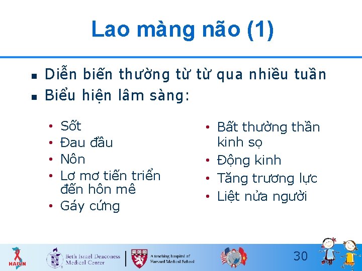 Lao màng não (1) n n Diễn biến thường từ từ qua nhiều tuần