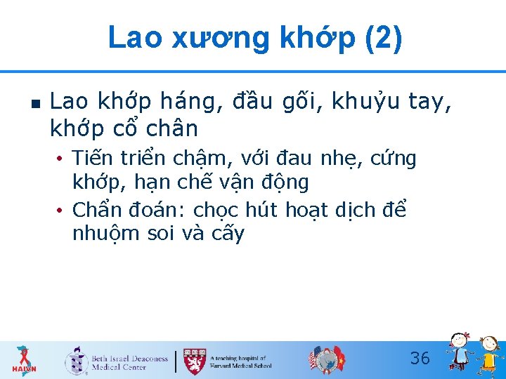 Lao xương khớp (2) n Lao khớp háng, đầu gối, khuỷu tay, khớp cổ