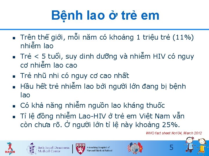 Bệnh lao ở trẻ em n n n Trên thế giới, mỗi năm có