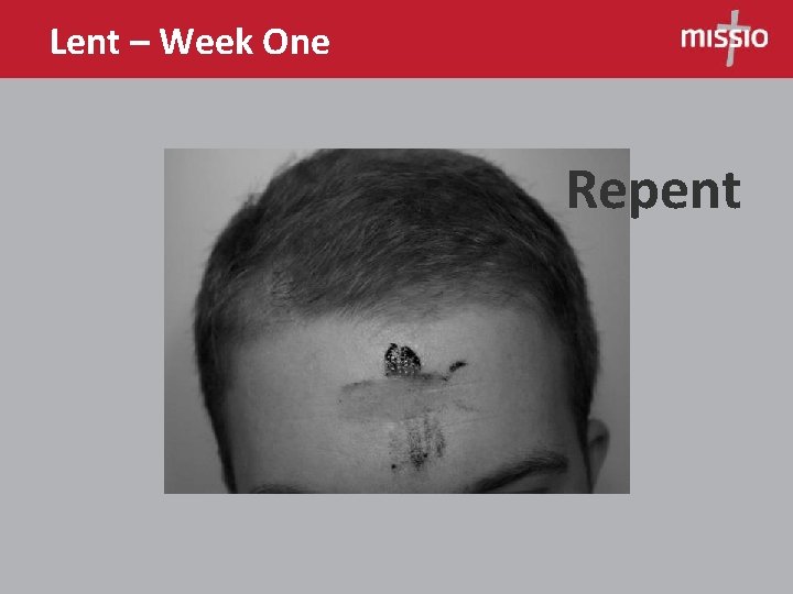 Lent – Week One Repent 