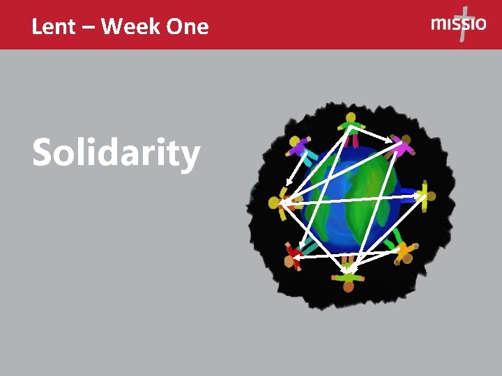 Lent – Week One Solidarity 