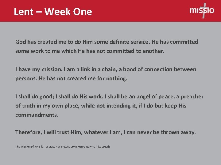 Lent – Week One God has created me to do Him some definite service.