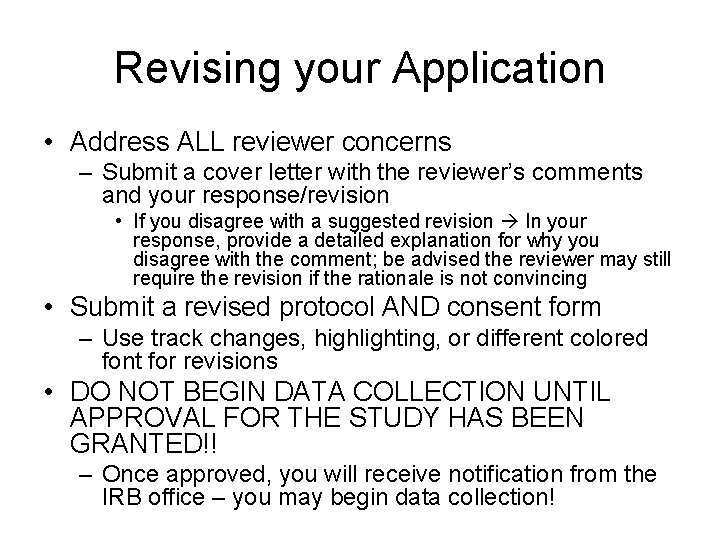 Revising your Application • Address ALL reviewer concerns – Submit a cover letter with