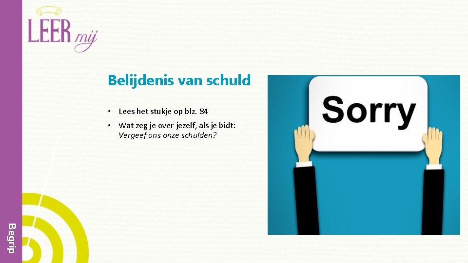 Belijdenis van schuld • Lees het stukje op blz. 84 • Wat zeg je