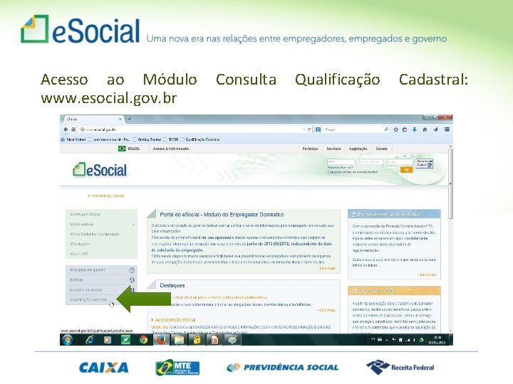 Acesso ao Módulo www. esocial. gov. br Consulta Qualificação Cadastral: 