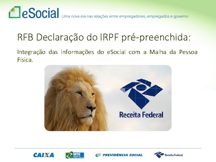 RFB Declaração do IRPF pré-preenchida: Integração das informações do e. Social com a Malha