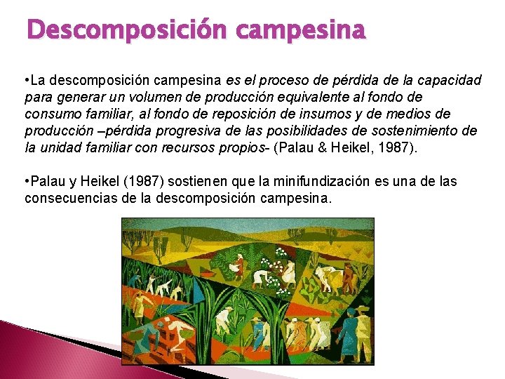 Descomposición campesina • La descomposición campesina es el proceso de pérdida de la capacidad