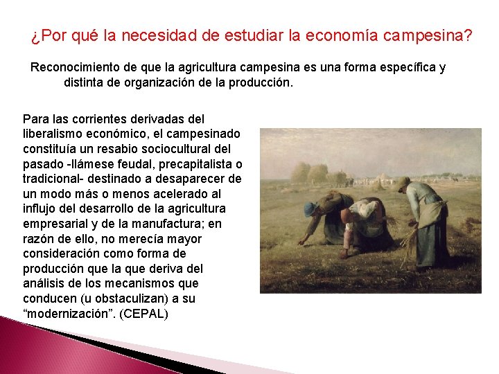 ¿Por qué la necesidad de estudiar la economía campesina? Reconocimiento de que la agricultura
