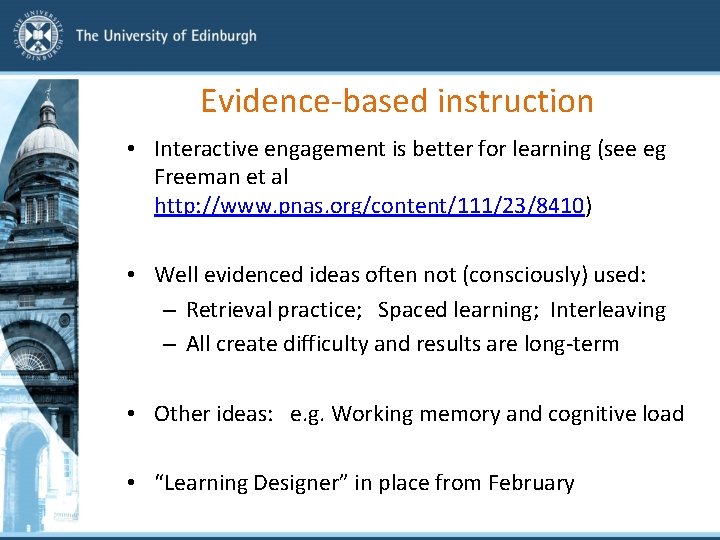 Evidence-based instruction • Interactive engagement is better for learning (see eg Freeman et al