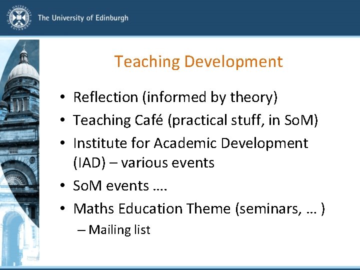 Teaching Development • Reflection (informed by theory) • Teaching Café (practical stuff, in So.