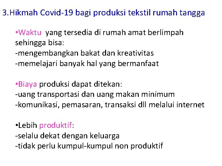 3. Hikmah Covid-19 bagi produksi tekstil rumah tangga • Waktu yang tersedia di rumah