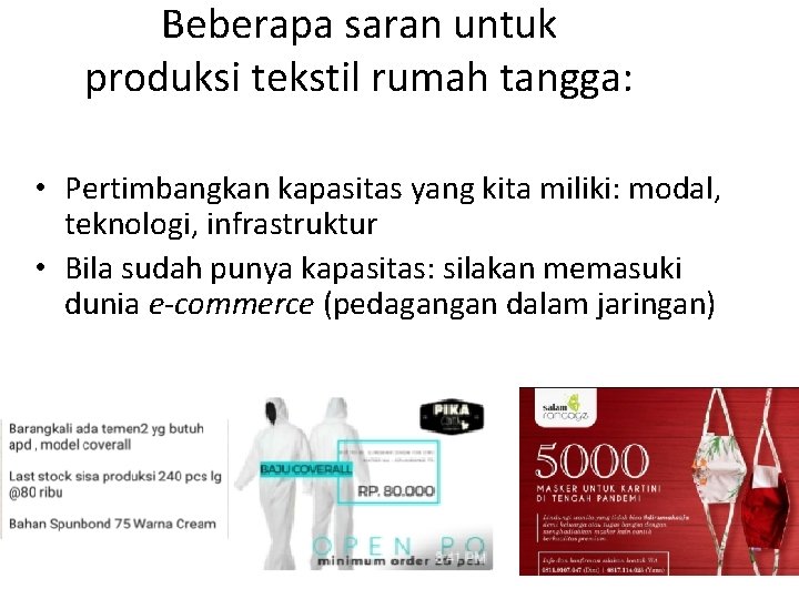 Beberapa saran untuk produksi tekstil rumah tangga: • Pertimbangkan kapasitas yang kita miliki: modal,