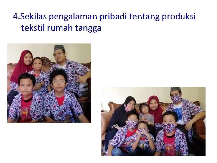 4. Sekilas pengalaman pribadi tentang produksi tekstil rumah tangga 