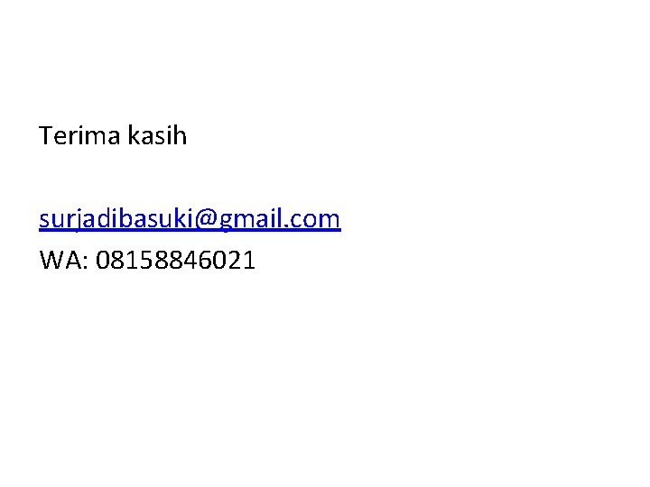 Terima kasih surjadibasuki@gmail. com WA: 08158846021 