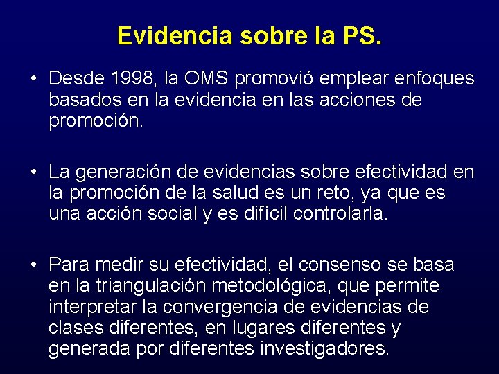 Evidencia sobre la PS. • Desde 1998, la OMS promovió emplear enfoques basados en