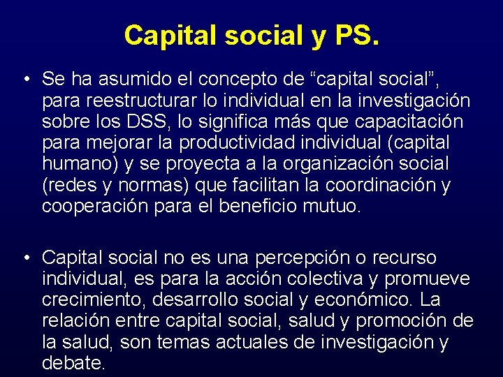 Capital social y PS. • Se ha asumido el concepto de “capital social”, para