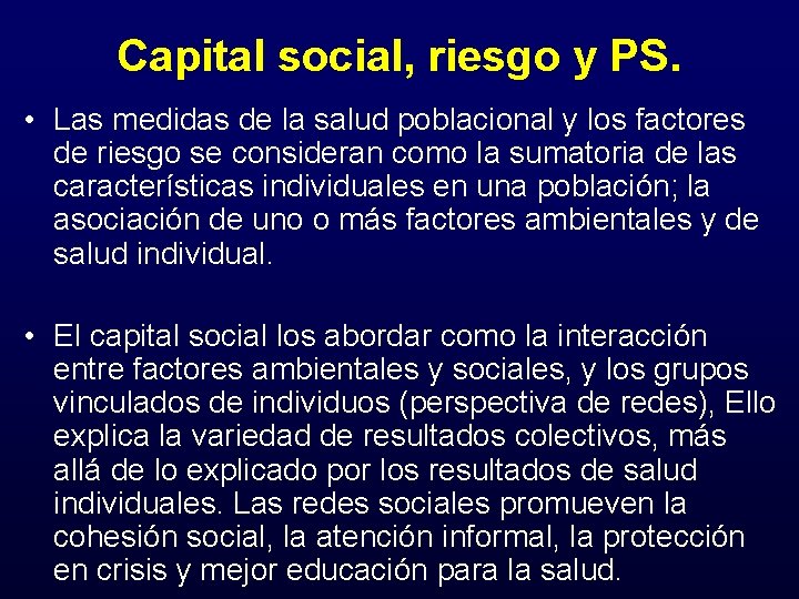 Capital social, riesgo y PS. • Las medidas de la salud poblacional y los