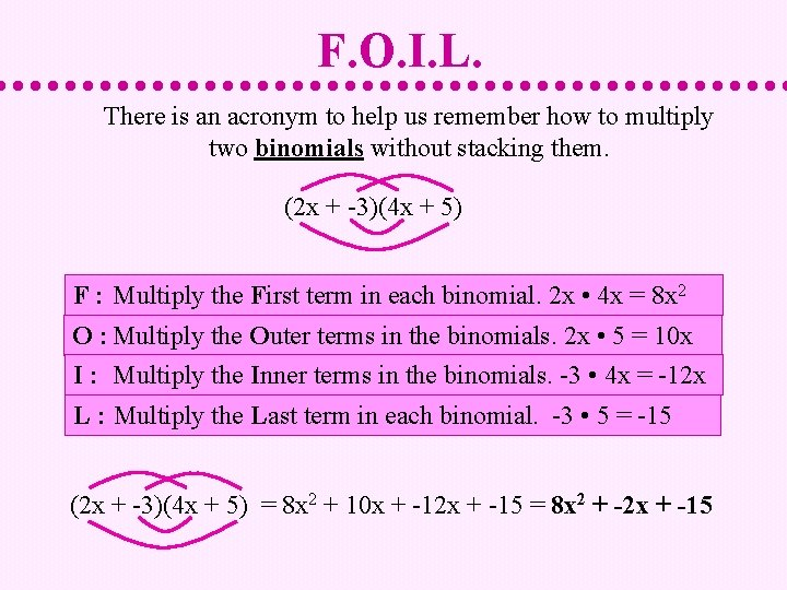 F. O. I. L. There is an acronym to help us remember how to