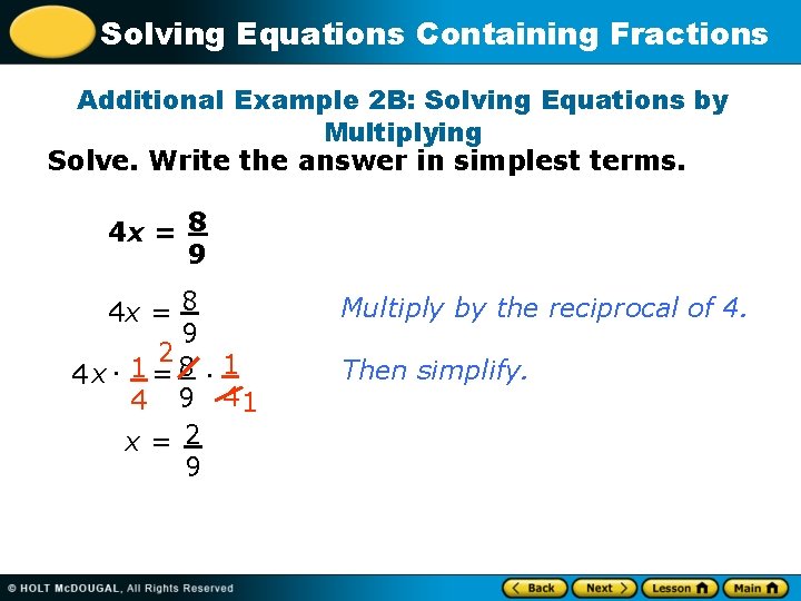 Solving Equations Containing Fractions Additional Example 2 B: Solving Equations by Multiplying Solve. Write