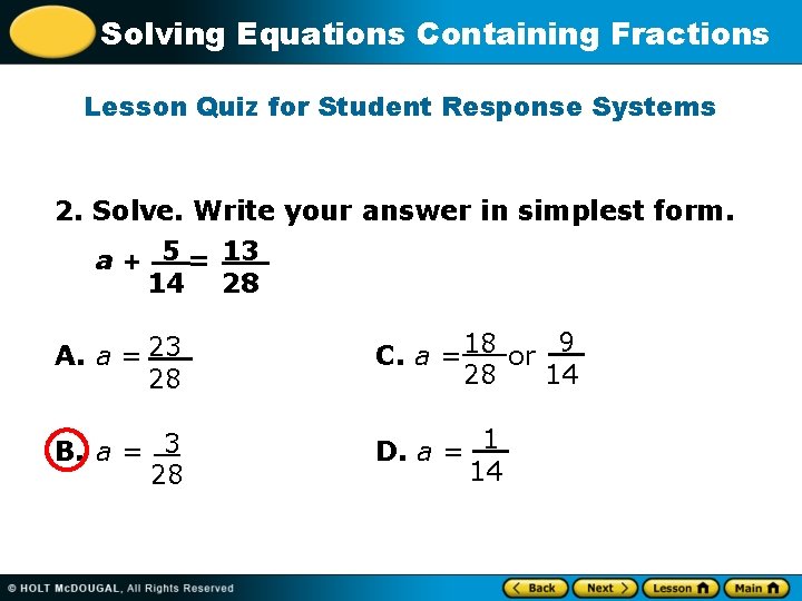 Solving Equations Containing Fractions Lesson Quiz for Student Response Systems 2. Solve. Write your