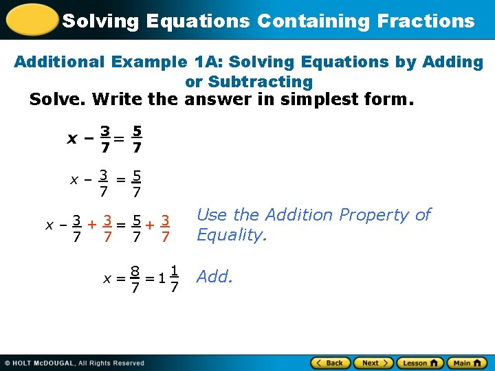 Solving Equations Containing Fractions Additional Example 1 A: Solving Equations by Adding or Subtracting