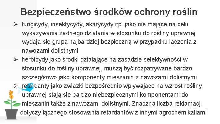 Bezpieczeństwo środków ochrony roślin Ø fungicydy, insektycydy, akarycydy itp. jako nie mające na celu