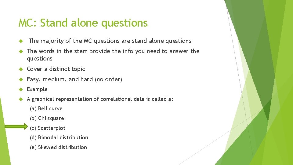 MC: Stand alone questions The majority of the MC questions are stand alone questions